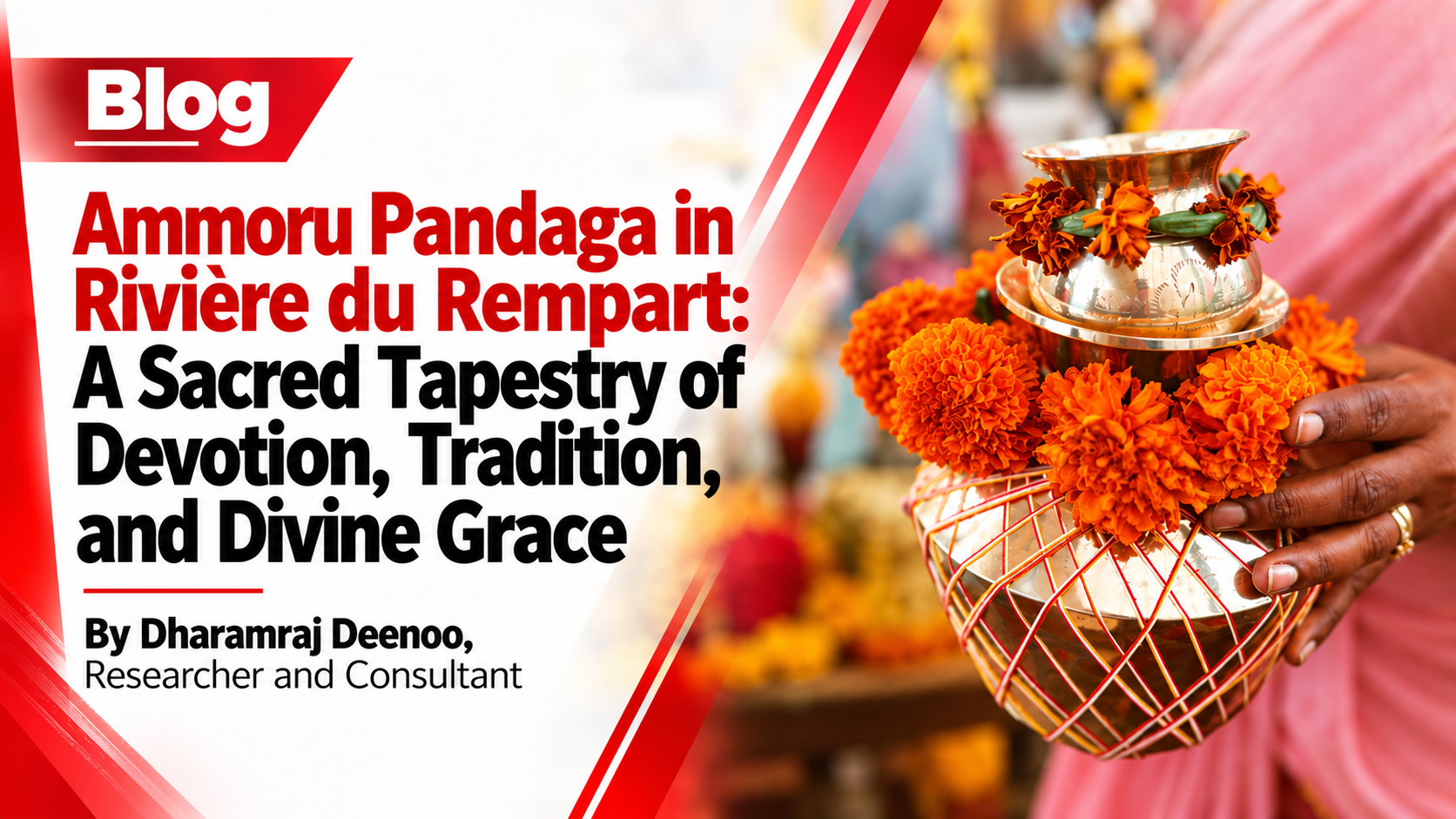 [Blog] Ammoru Pandaga in Rivi&egrave;re du Rempart: A Sacred Tapestry of Devotion, Tradition, and Divine Grace